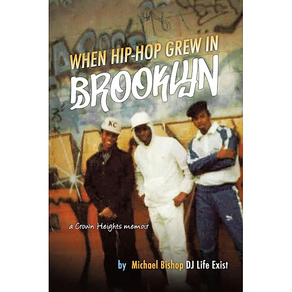 When Hip Hop Grew in Brooklyn, Michael Bishop