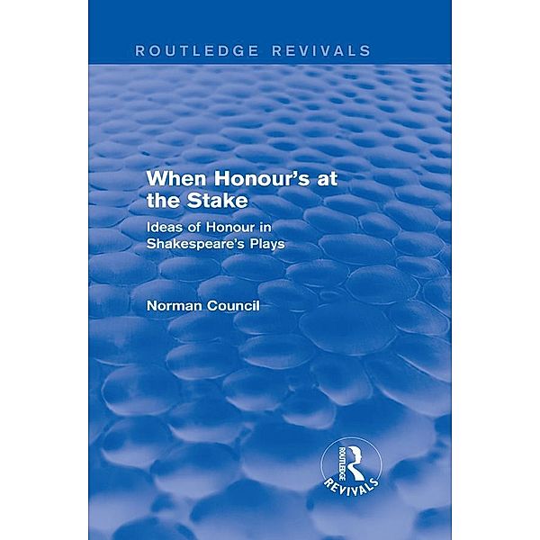 When Honour's at the Stake (Routledge Revivals) / Routledge Revivals, Norman Council