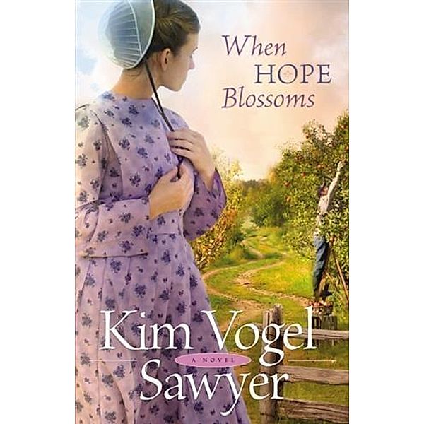 When Hope Blossoms, Kim Vogel Sawyer