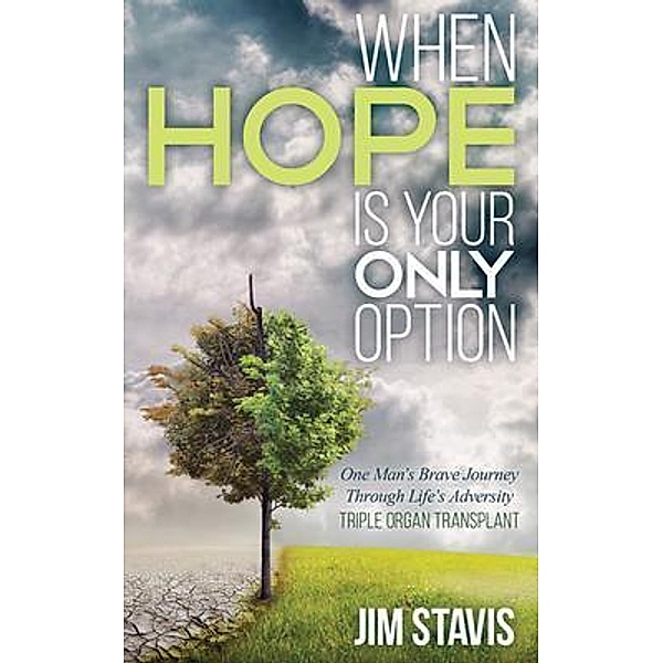 When Hope Is Your Only Option / URLink Print & Media, LLC, Jim Stavis