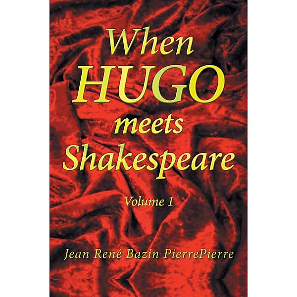 When Hugo Meets Shakespeare, Jean René Bazin Pierrepierre