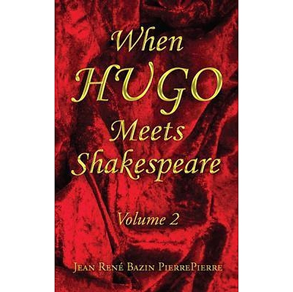 When HUGO Meets Shakespeare Vol 2, Jean René Bazin Pierrepierre