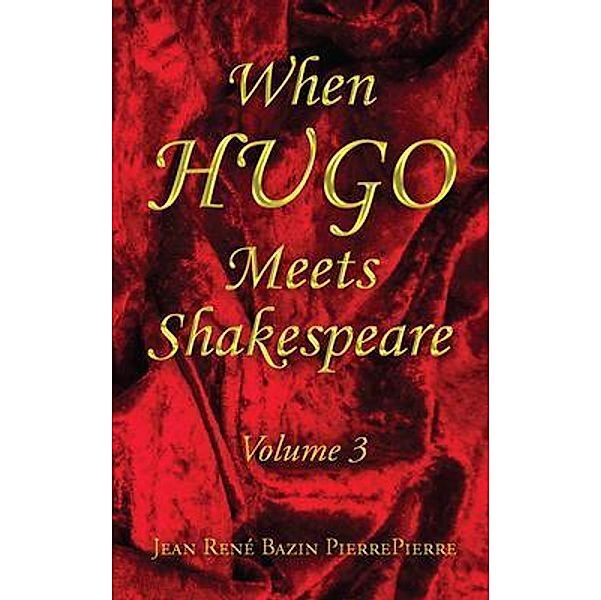 When Hugo Meets Shakespeare Vol. 3, Jean René Bazin Pierrepierre