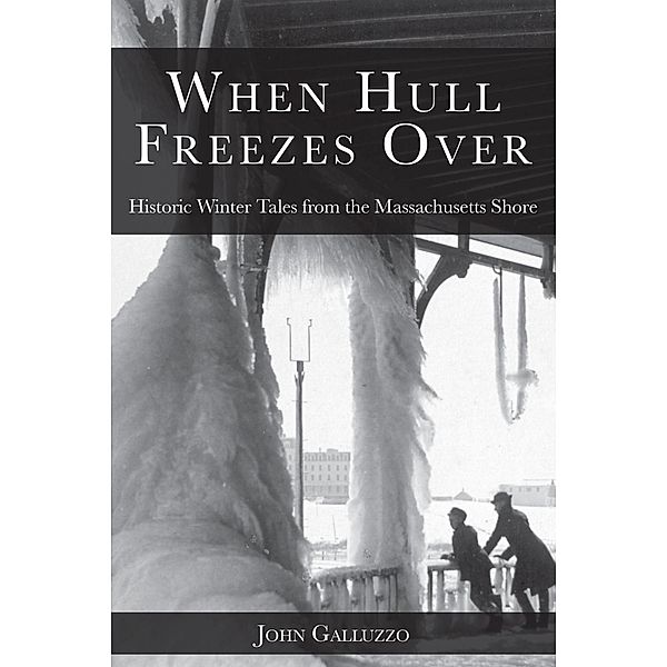 When Hull Freezes Over, John J. Galluzzo