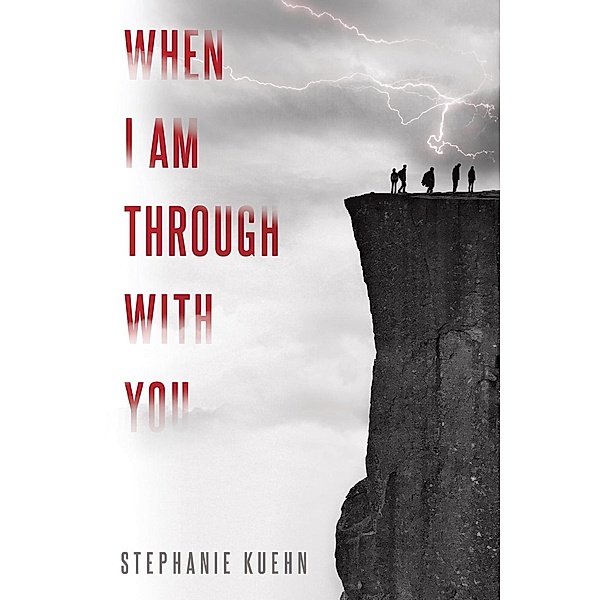 When I Am Through with You, Stephanie Kuehn