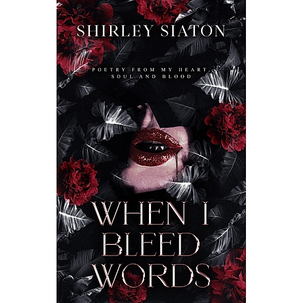 When I Bleed Words, Shirley Siaton