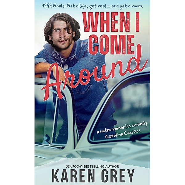 When I Come Around (Carolina Classics, #4) / Carolina Classics, Karen Grey