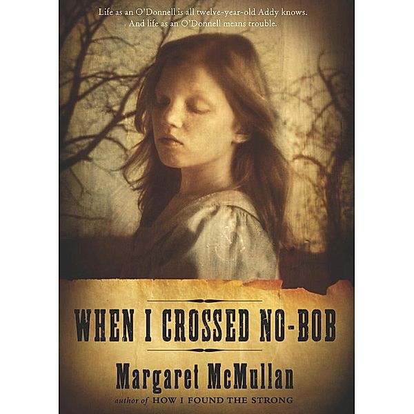 When I Crossed No-Bob, Margaret McMullan