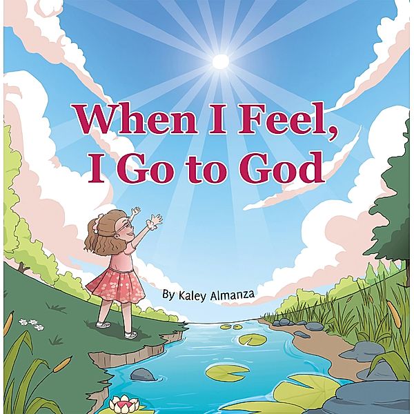 When I Feel, I Go to God, Kaley Almanza