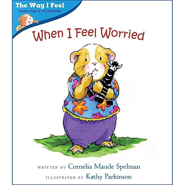 When I Feel Worried, Cornelia Maude Spelman