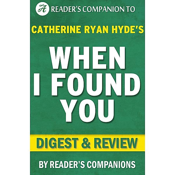 When I Found You By Catherine Ryan Hyde | Digest & Review, Reader's Companions