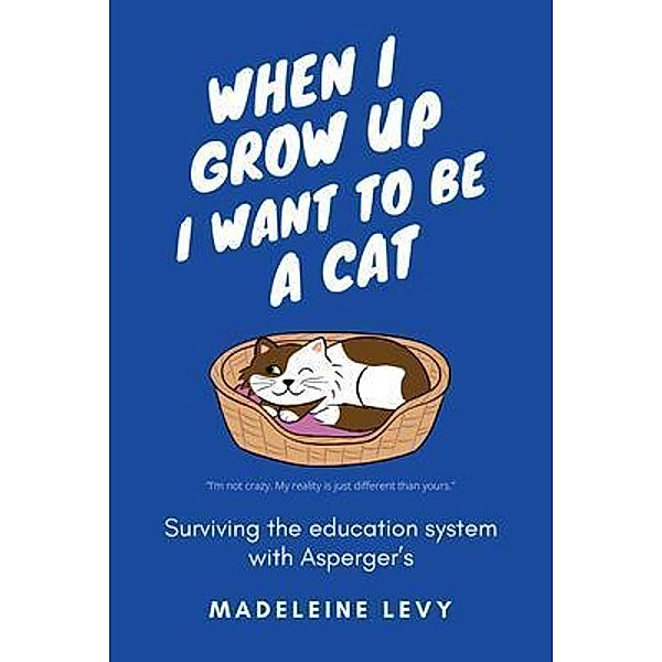 When I Grow Up I Want to Be a Cat, Madeleine Levy