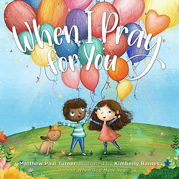 When I Pray for You / Convergent Books, Matthew Paul Turner