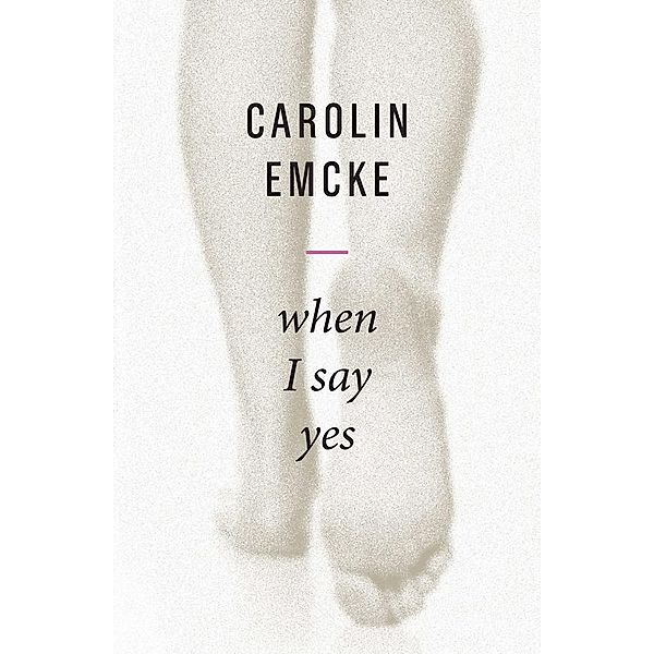 When I Say Yes, Carolin Emcke