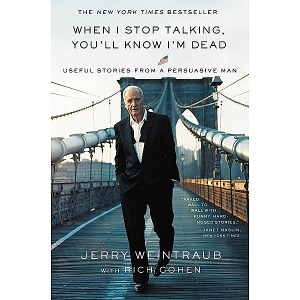 When I Stop Talking, You'll Know I'm Dead, Jerry Weintraub