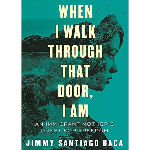 When I Walk Through That Door, I Am, Jimmy Santiago Baca