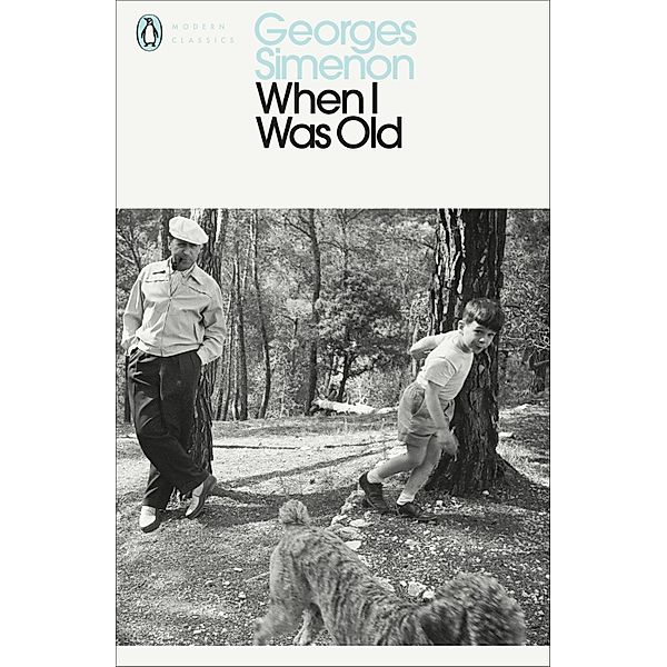 When I Was Old / Penguin Modern Classics, Georges Simenon