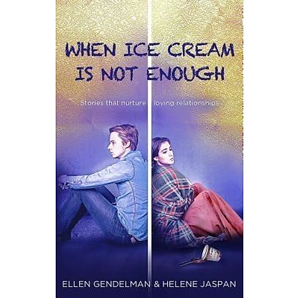 When Ice Cream is Not Enough / A Window Within, Ellen Gendelman, Renee Jaspan