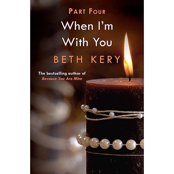 When I'm Bad (When I'm With You Part 4) / When I'm With You, Beth Kery