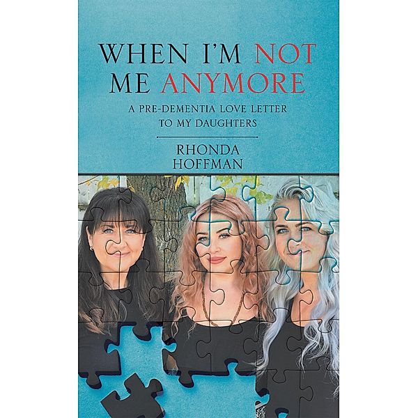 When I'm Not Me Anymore, Rhonda Hoffman