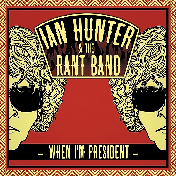 When I'M President, Ian Hunter & Rant Band