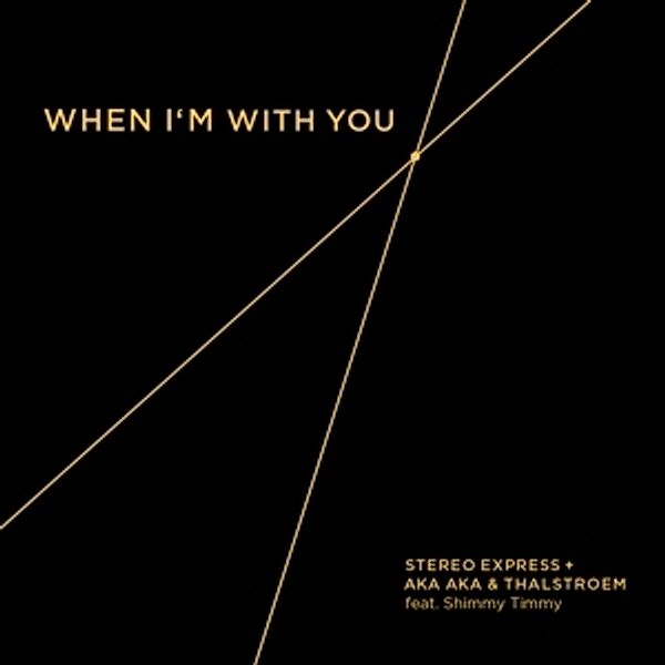 When I'M With You, Stereo Express & Aka Aka & Thalstroem