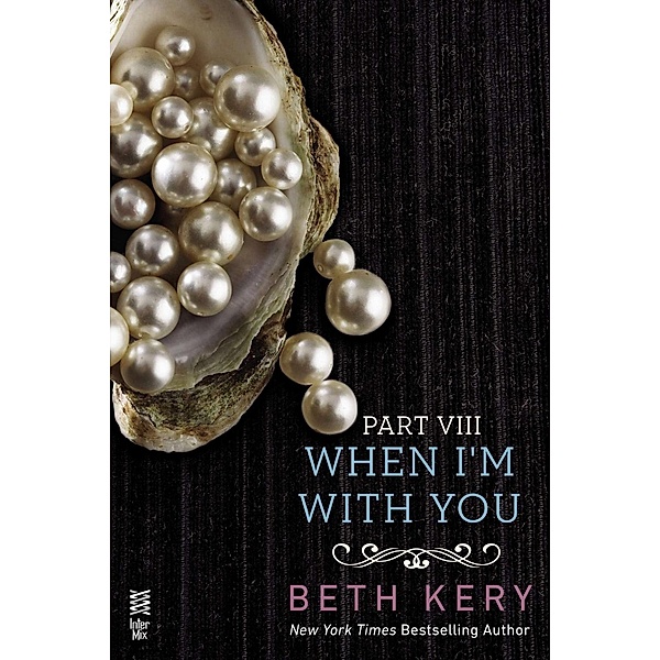 When I'm With You Part VIII / Because You Are Mine Series, Beth Kery