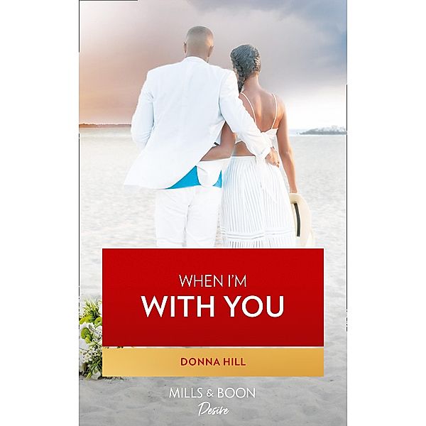 When I'm With You (The Lawsons of Louisiana, Book 8), Donna Hill