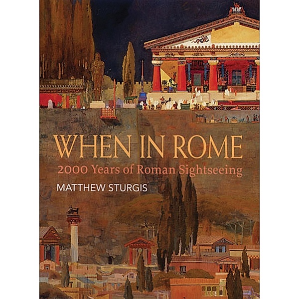 When in Rome, Matthew Sturgis