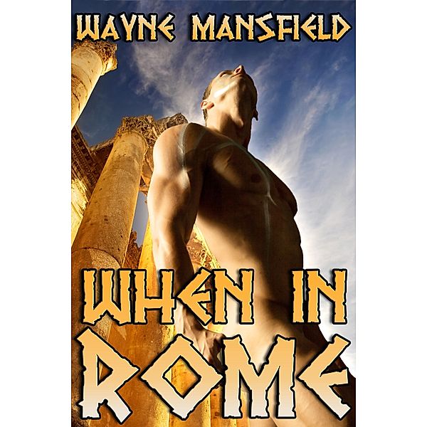 When in Rome, Wayne Mansfield