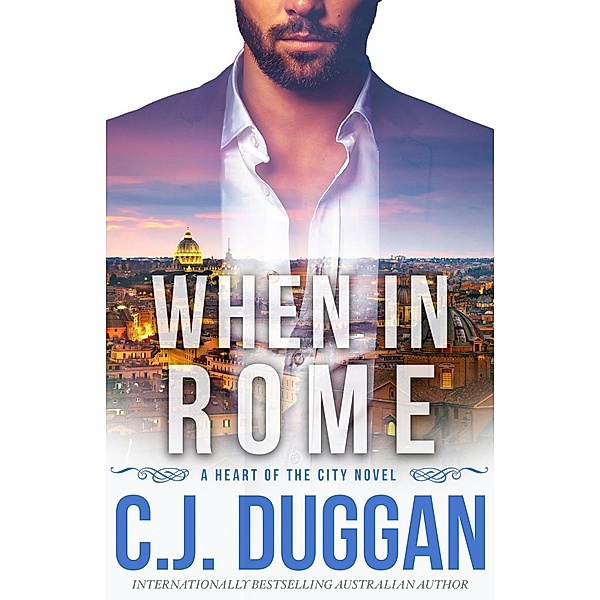 When in Rome / A Heart of the City romance Bd.4, C. J. Duggan
