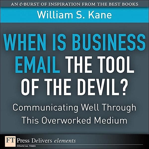 When Is Business Email the Tool of the Devil, William Kane