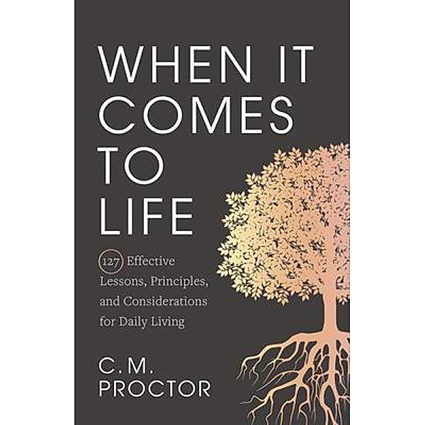 When It Comes to Life, C. M. Proctor