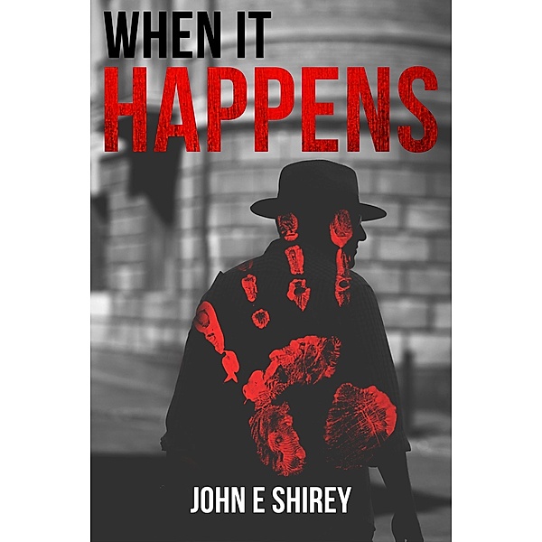 When It Happens, John E Shirey