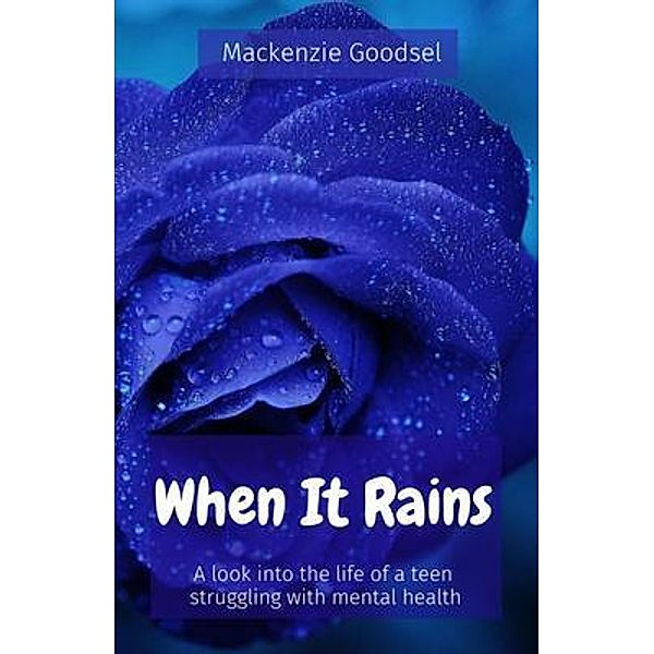 When It Rains / Mackenzie Goodsel, Mackenzie Goodsel