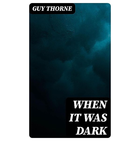 When It Was Dark, Guy Thorne