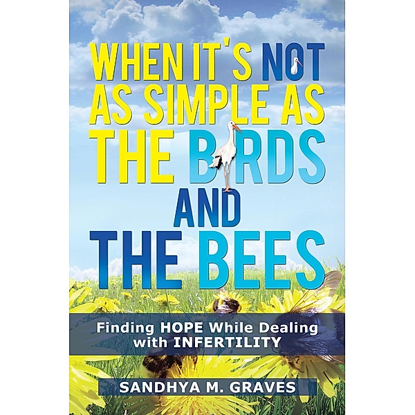 When It's Not as Simple as the Birds and the Bees, Sandhya M. Graves