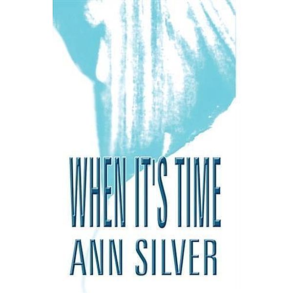 When It's Time, Ann Silver
