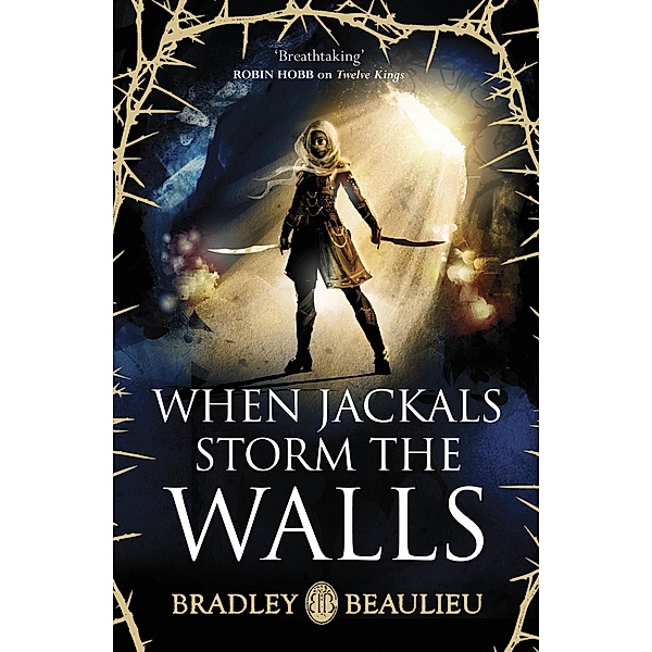 When Jackals Storm the Walls, Bradley Beaulieu