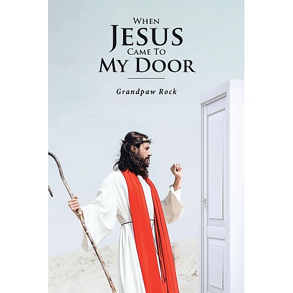 When Jesus Came To My Door, Grandpaw Rock