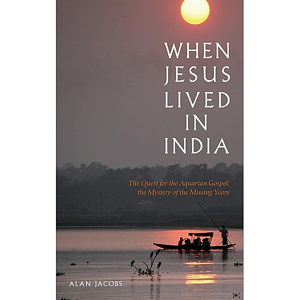 When Jesus Lived in India, Alan Jacobs