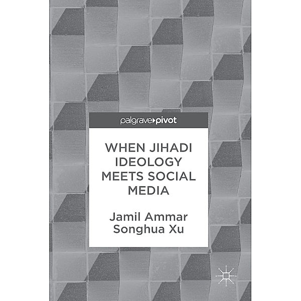 When Jihadi Ideology Meets Social Media, Jamil Ammar, Songhua Xu