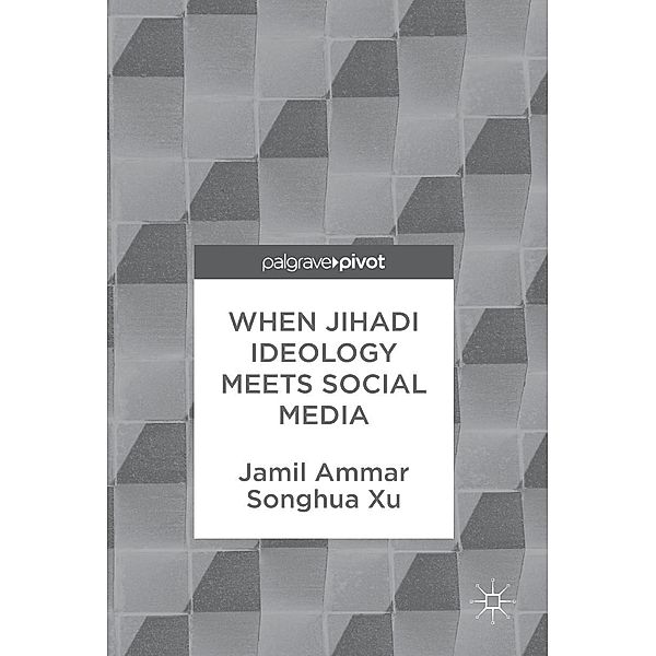 When Jihadi Ideology Meets Social Media / Progress in Mathematics, Jamil Ammar, Songhua Xu