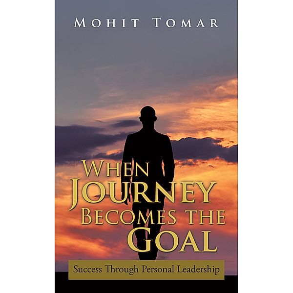 When Journey Becomes the Goal, Mohit Tomar