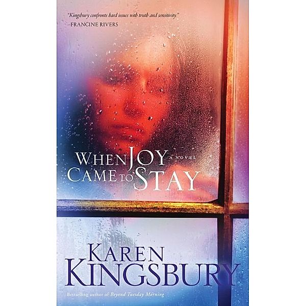 When Joy Came to Stay, Karen Kingsbury