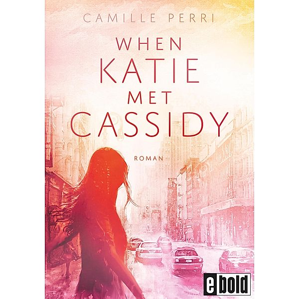 When Katie met Cassidy, Camille Perri