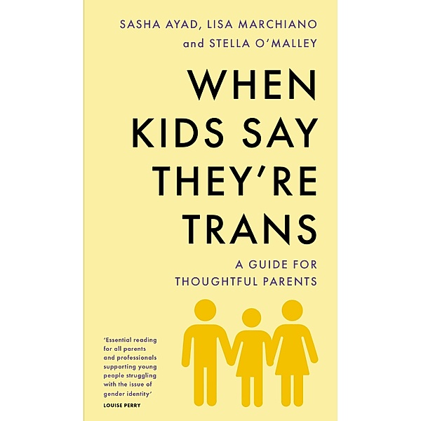 When Kids Say They're Trans, Stella O'Malley, Sasha Ayad, Lisa Marchiano
