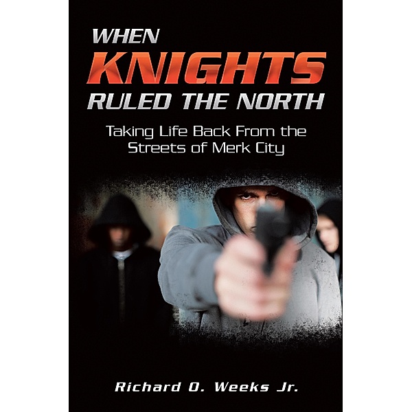 When Knights Ruled the North, Richard O. Weeks Jr.