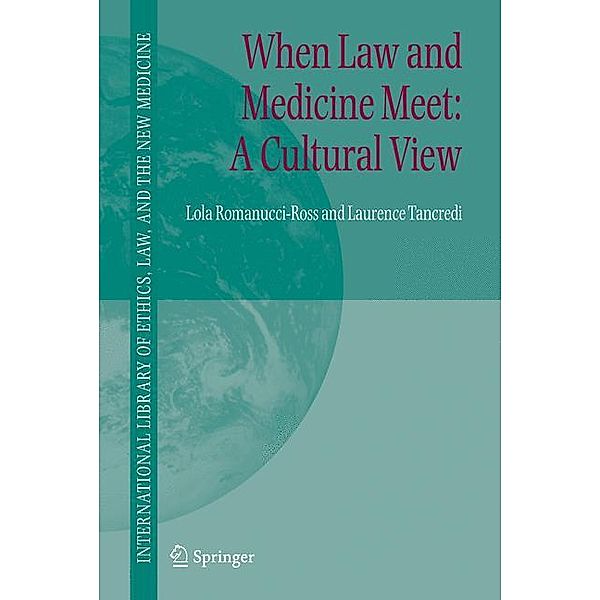 When Law and Medicine Meet: A Cultural View, Laurence Tancredi, Lola Romanucci-Ross