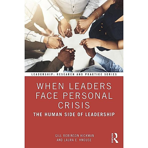 When Leaders Face Personal Crisis, Gill Robinson Hickman, Laura E. Knouse